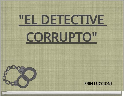 Book Cover for: "EL DETECTIVE CORRUPTO"