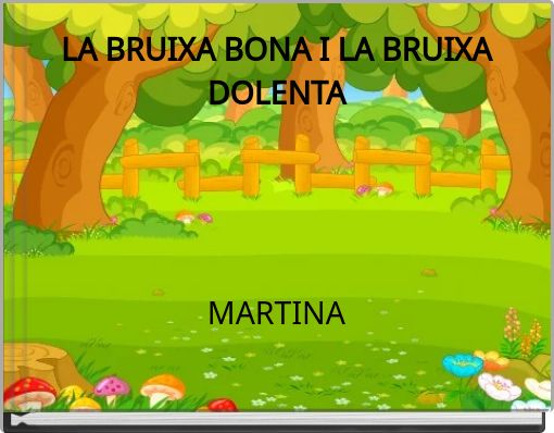 LA BRUIXA BONA I LA BRUIXA DOLENTA MARTINA