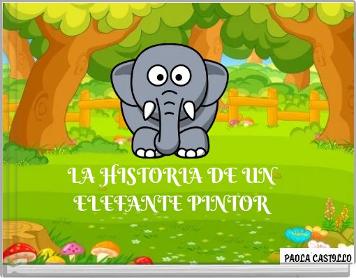 Front cover of 'LA HISTORIA DE UN ELEFANTE PINTOR' 