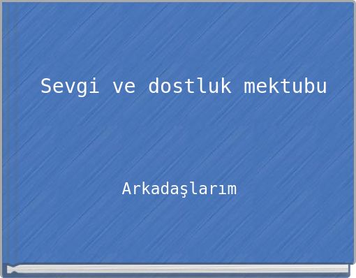 Sevgi ve dostluk mektubu