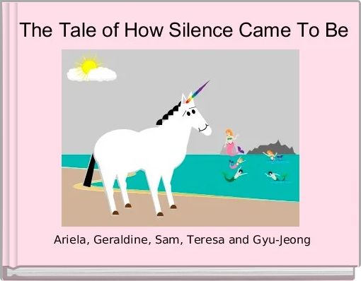 Front cover of 'The Tale of How Silence Came To Be' 