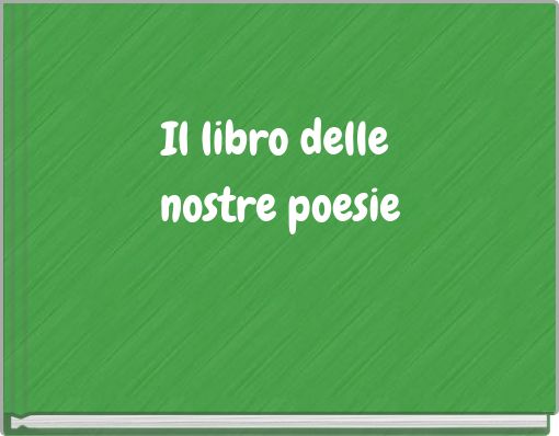 Il libro delle ﻿nostre poesie
