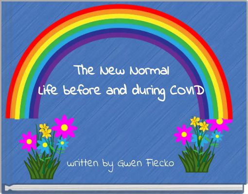 The New Normal Life before and during COVID