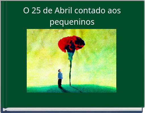 O 25 de Abril contado aos pequeninos