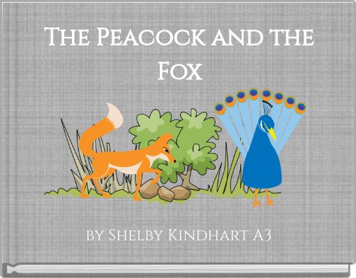 The Peacock and the Fox