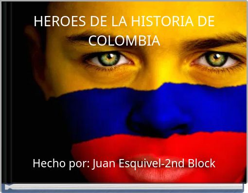 HEROES DE LA HISTORIA DECOLOMBIA