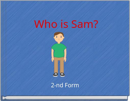 Who is Sam?