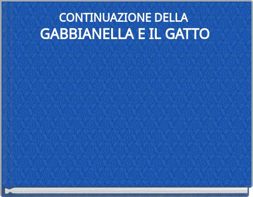 Front cover of 'CONTINUAZIONE DELLA GABBIANELLA E IL GATTO' 