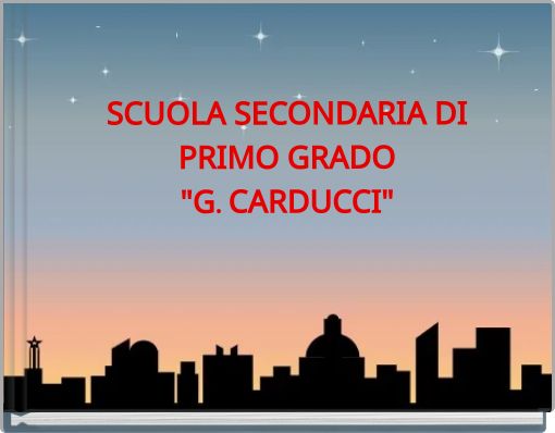 SCUOLA SECONDARIA DI PRIMO GRADO "G. CARDUCCI"