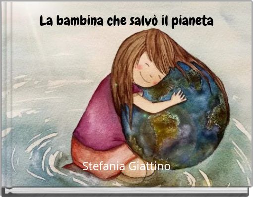 Front cover of 'La bambina che salvò il pianeta' 