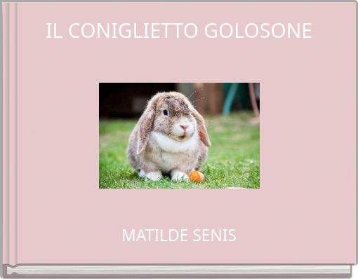 Front cover of 'IL CONIGLIETTO GOLOSONE' 