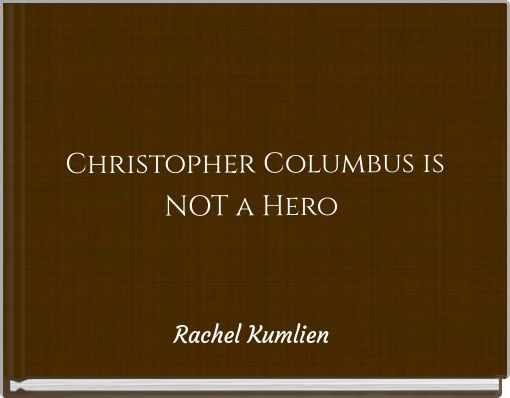 Front cover of 'Christopher Columbus is NOT a Hero' 