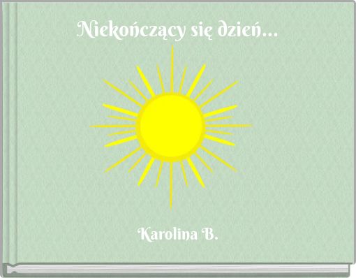 Niekończący się dzień...