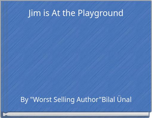 Jim is At the Playground