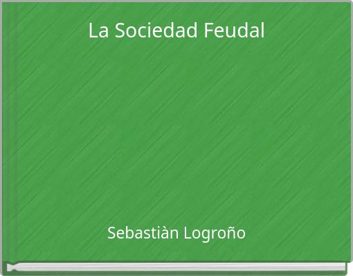 La Sociedad Feudal