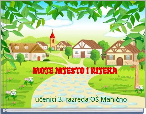 MOJE MJESTO I RIJEKA