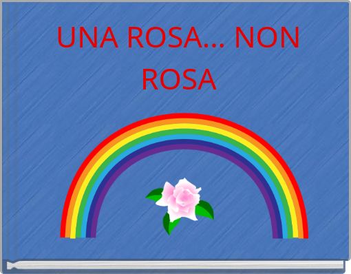 UNA ROSA... NON ROSA