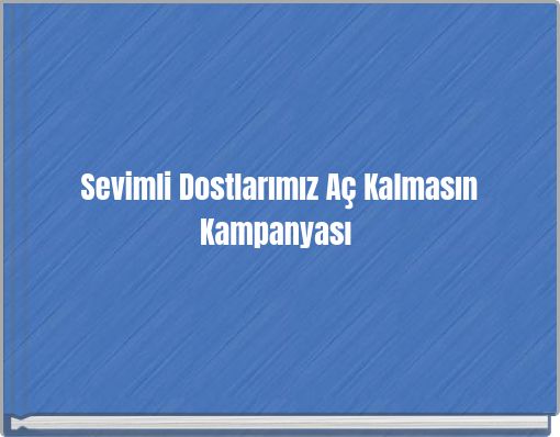 Sevimli Dostlarımız Aç Kalmasın Kampanyası