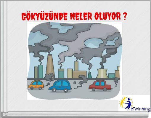 G&Ouml;KY&Uuml;Z&Uuml;NDE NELER OLUYOR ?
