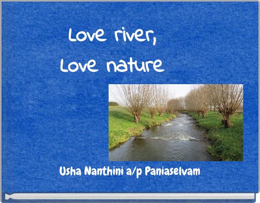 Love river, Love nature