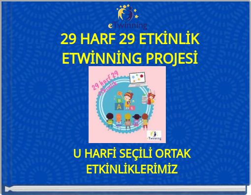29 HARF 29 ETKİNLİK ETWİNNİNG PROJESİ