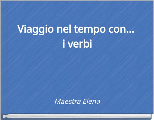 Front cover of 'Viaggio nel tempo con... i verbi' 