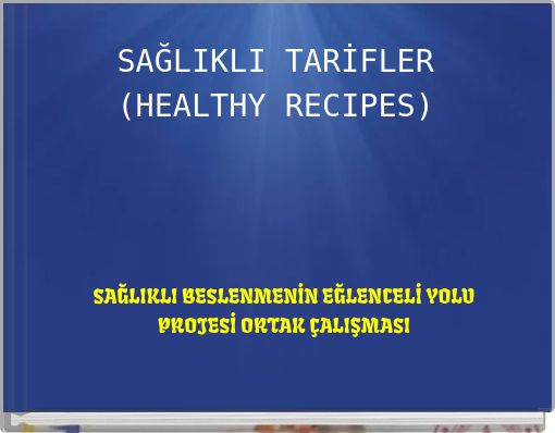 SAĞLIKLI TARİFLER (HEALTHY RECIPES)