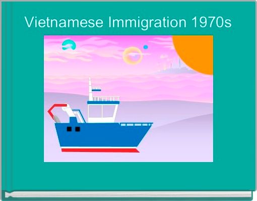 Vietnamese Immigration 1970s