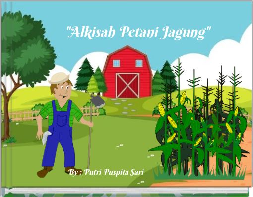 "Alkisah Petani Jagung"