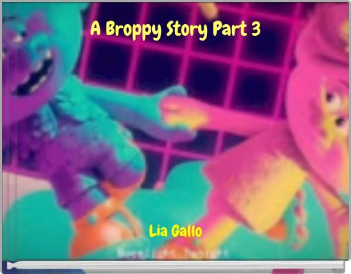 Front cover of 'A Broppy Story Part 3' 