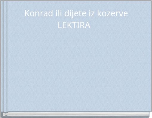 Konrad ili dijete iz kozerve LEKTIRA