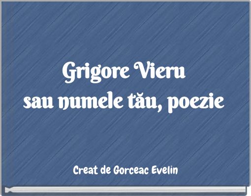 Grigore Vieru sau numele tău, poezie
