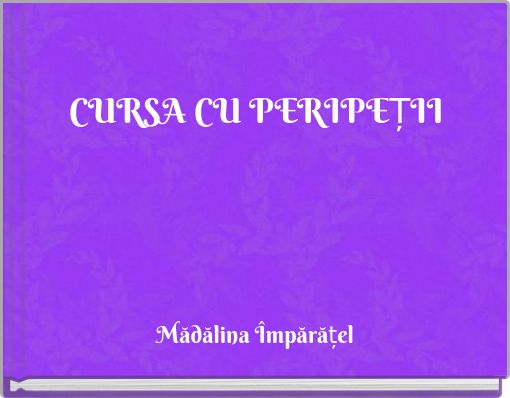 Book Cover for: CURSA CU PERIPEȚII