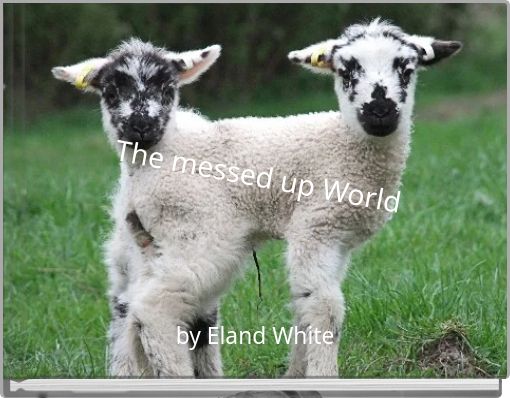 Front cover of 'The messed up World' 