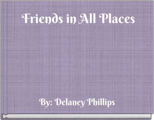 Friends in All Places