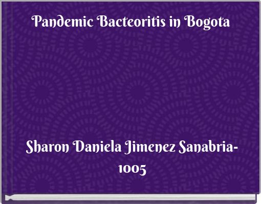 Pandemic Bacteoritis in Bogota