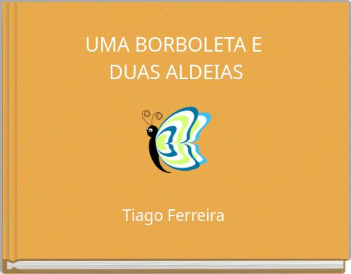 UMA BORBOLETA E DUAS ALDEIAS