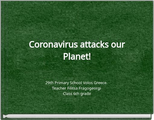 Coronavirus attacks our Planet!