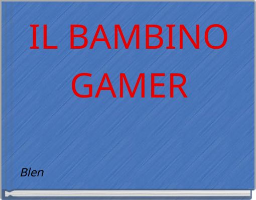 IL BAMBINO GAMER