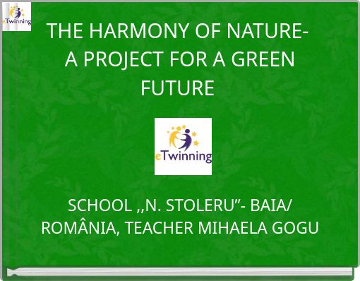 THE HARMONY OF NATURE- A PROJECT FOR A GREEN FUTURE