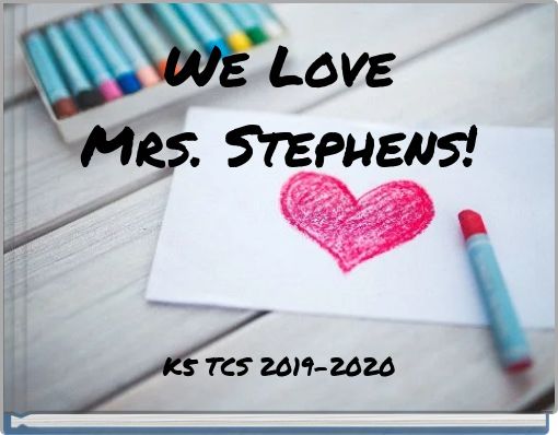We Love Mrs. Stephens!