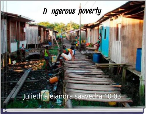 Dangerous  poverty
