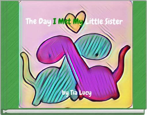 The Day I Met My Little Sister