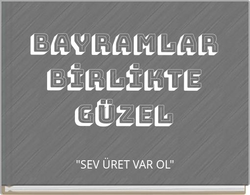 BAYRAMLAR BİRLİKTE GÜZEL