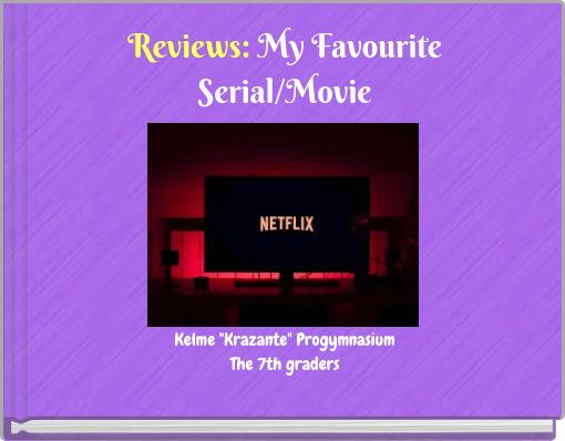 Reviews: My Favourite Serial/Movie