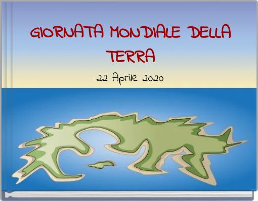 Front cover of 'GIORNATA MONDIALE DELLA TERRA 22 Aprile 2020' 