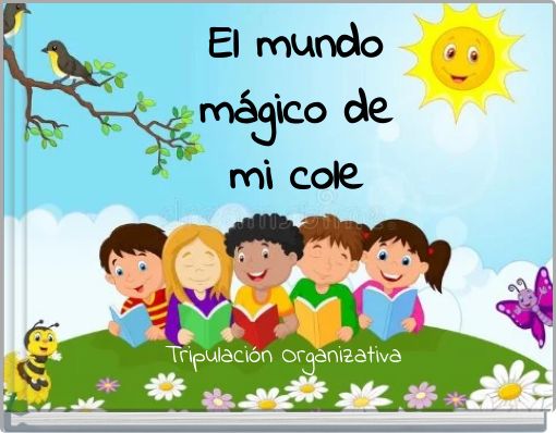 El mundo m&aacute;gico de mi cole