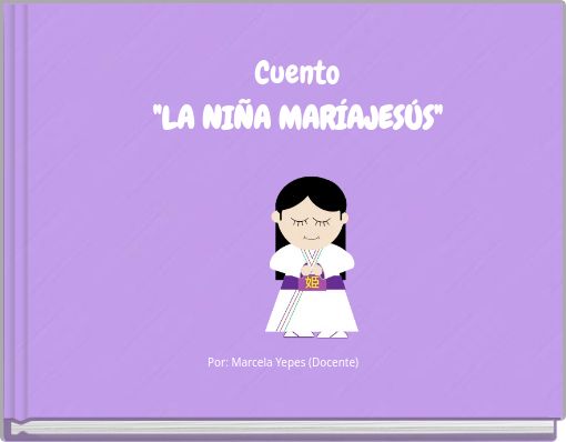 Cuento"LA NIÑA MARÍAJESÚS"