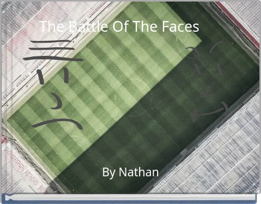 The Battle Of The Faces