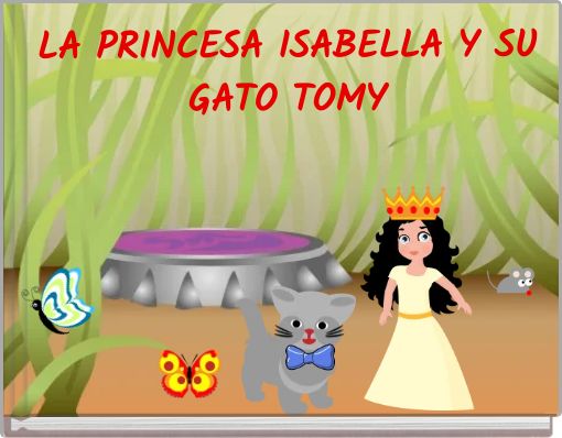LA PRINCESA ISABELLA Y SU GATO TOMY